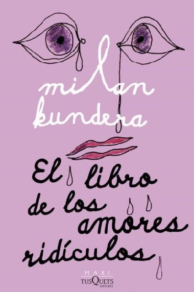 El Libro de los Amores Ridiculos - Kundera Milan