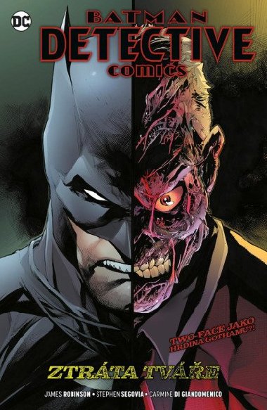 Batman Detective Comics 9 - Ztráta tváře - James Robinson; Stephen Segovia; Carmine Di Giandomenico