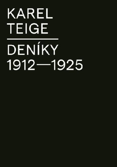 Deníky 1912 - 1925 - Karel Teige