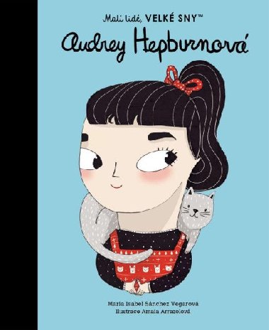 Audrey Hepburnová. Malí lidé, velké sny - María Isabel Sánchez Vegara