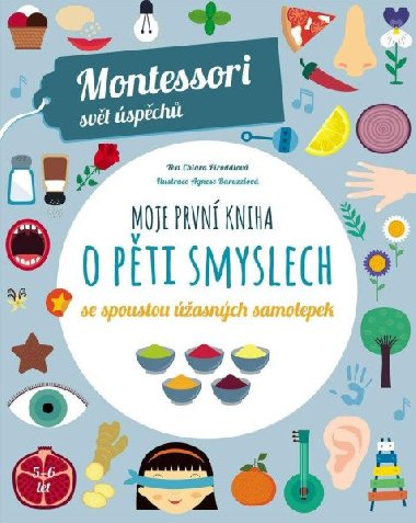 Moje první kniha o pěti smyslech se spoustou úžasných samolepek (Montessori: Svět úspěchů) - Chiara Piroddiová