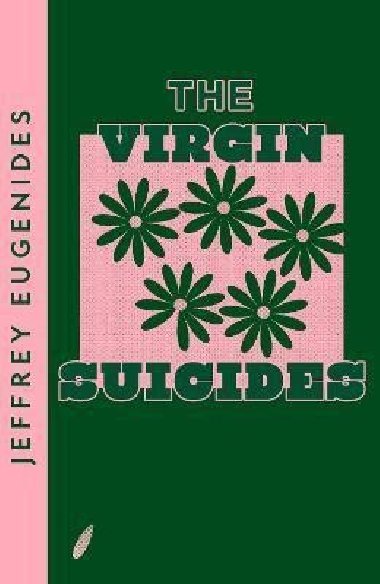 The Virgin Suicides - Svoboda Ludvík, Eugenides Jeffrey, Eugenides Jeffrey