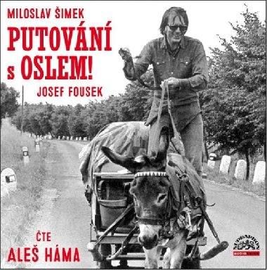 Putování s oslem! - CDmp3 - Miloslav Šimek; Josef Fousek; Aleš Háma
