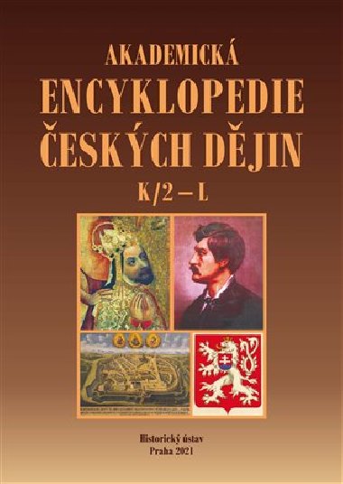 Akademická encyklopedie českých dějin VII. K/2 - L - Jaroslav Pánek,kol.