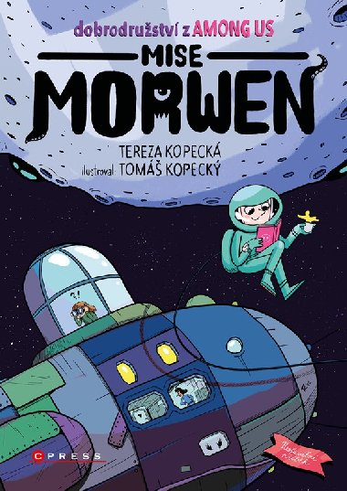 Dobrodružství z Among Us: Mise Morwen - Tereza Kopecká, Tomáš Kopecký