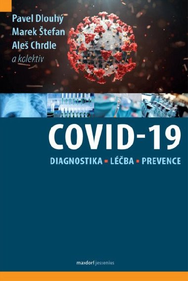 Covid-19: Diagnostika, léčba, prevence - Aleš Chrdle; Marek Štefan; Pavel Dlouhý