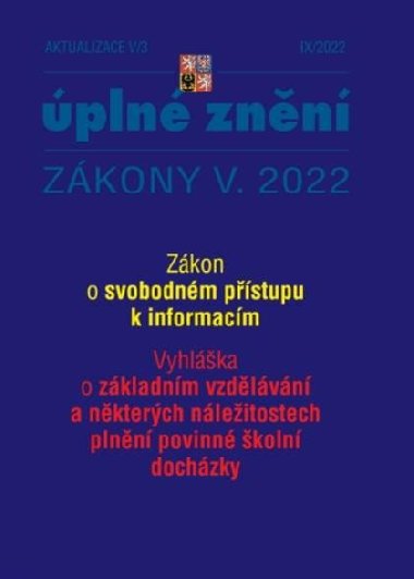 Aktualizace V/3 2022 Zákon o svobodném přístupu k informacím - Vyhláška o základním vzdělávání a některých náležitostech plnění povinné školní docházky - neuveden