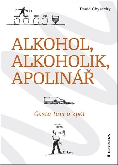 Alkohol, alkoholik, Apolinář - Cesta tam a zpět - David Chyšecký