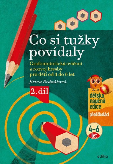 Co si tužky povídaly 2. díl - Grafomotorická cvičení a rozvoj kresby pro děti od 4 do 6 let - Jiřina Bednářová