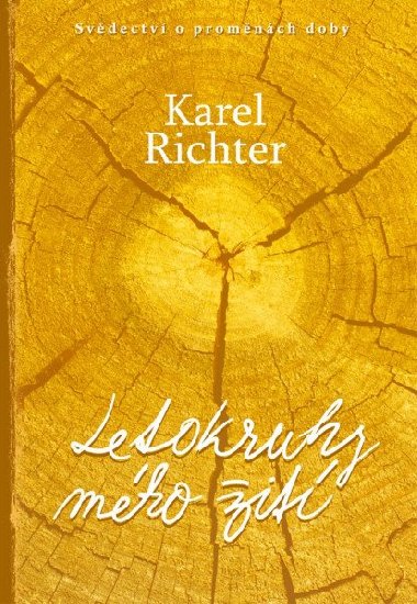 Letokruhy mého života - Karel Richter