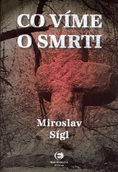 CO VÍME O SMRTI - Miroslav Sígl