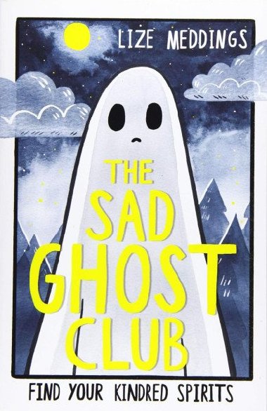 The Sad Ghost Club : Book 1 - Meddings Lize