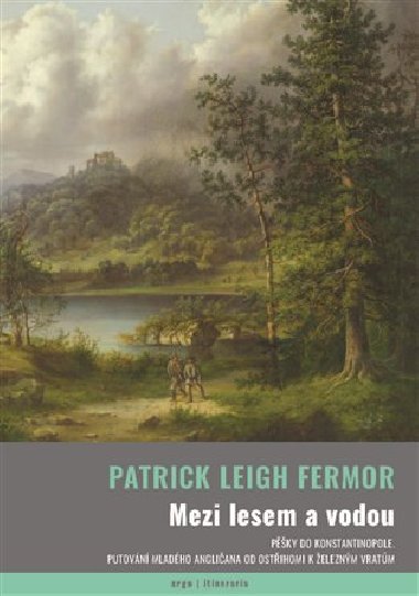 Mezi lesem a vodou - Patrick Leigh Fermor