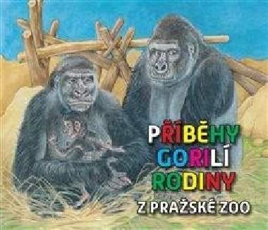 Příběhy gorilí rodiny z pražské ZOO - Pavel Štědrý