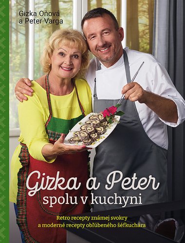 Gizka a Peter spolu v kuchyni - Gizka Oňová; Peter Varga
