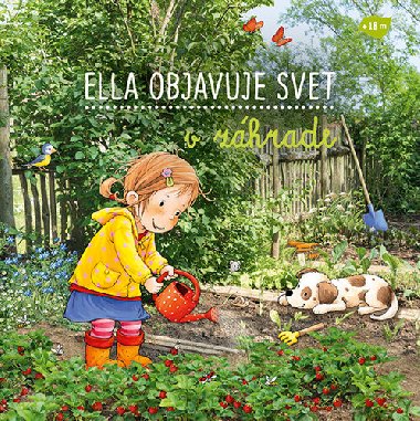 Ella objavuje svet v záhrade - Sandra Grimmová