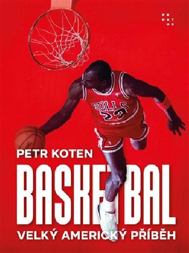 Basketbal - Velký americký příběh - Petr Koten