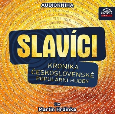 Slavíci (Kronika československé populární hudby) - CDmp3 (Čte Martin Hrdinka) - Supraphon