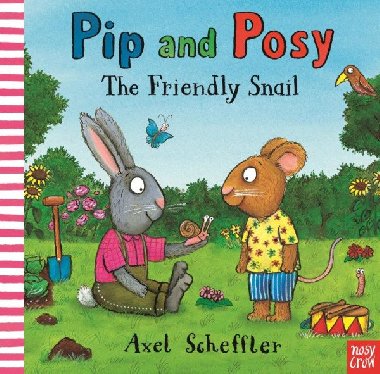 Pip and Posy: The Friendly Snail - Reid Camilla, Reid Camilla