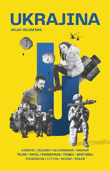 Ukrajina - Válka kolem nás - Václav Bartuška, Lenka Klicperová, Petr Kolář, Stanislav Krupař, Anton Litvin