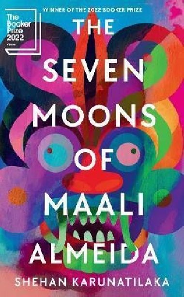 The Seven Moons of Maali Almeida - Karunatilaka Shehan