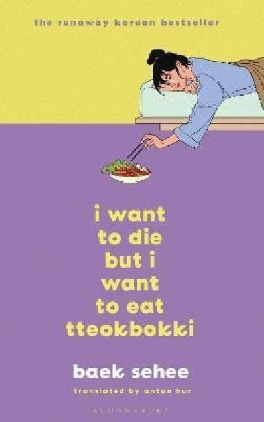 I Want to Die but I Want to Eat Tteokbokki - Sehee Baek, Sehee Baek