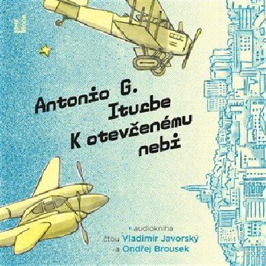 K otevřenému nebi - 2 CDmp3 (Čte Vladimír Javorský a Ondřej Brousek) - Iturbe Antonio G.