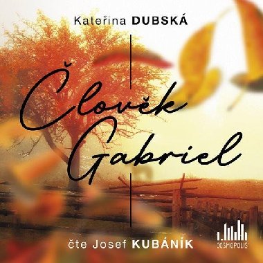 Člověk Gabriel - CDmp3 (Čte Josef Kubáník) - Kateřina Dubská