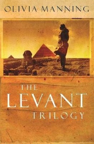 The Levant Trilogy - Manning Olivia, Manning Olivia