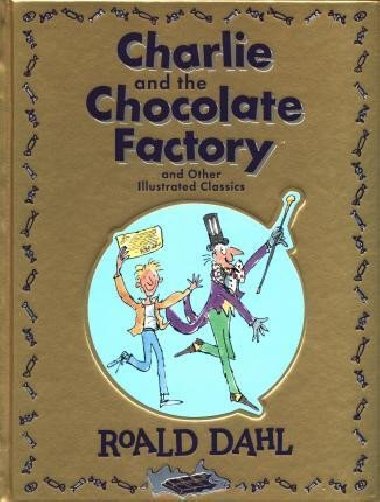 Roald Dahl Collection (Charlie and the Chocolate Factory, James and the Giant Peach, Fantastic Mr. Fox) - Dahl Roald, Dahl Roald