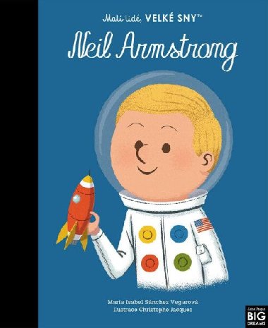 Malí lidé, velké sny: Neil Armstrong - María Isabel Sánchez Vegara