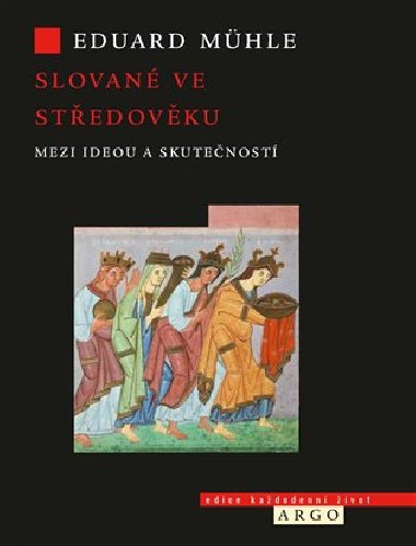 Slované ve středověku - Eduard Mühle