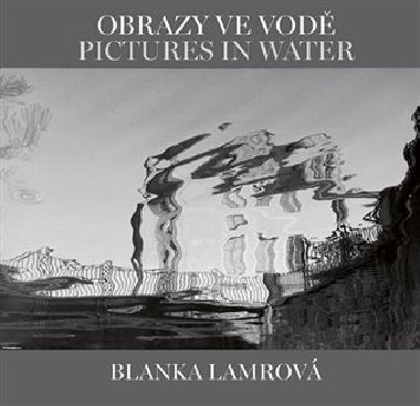 Obrazy ve vodě / Pictures in Water - Helena Honcoopová,Blanka Lamrová