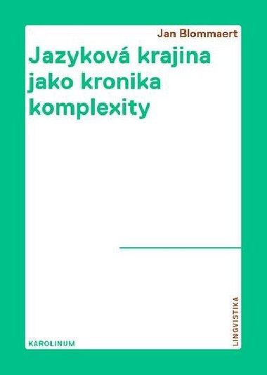 Jazyková krajina jako kronika komplexity - Etnografický pohled na superdiverzifikovanou společnost - Blommaert Jan