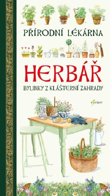 Herbář - Přírodní lékárna - Bylinky z klášterní zahrady - Giulia Tedeschiová, Ulrike Raiserová