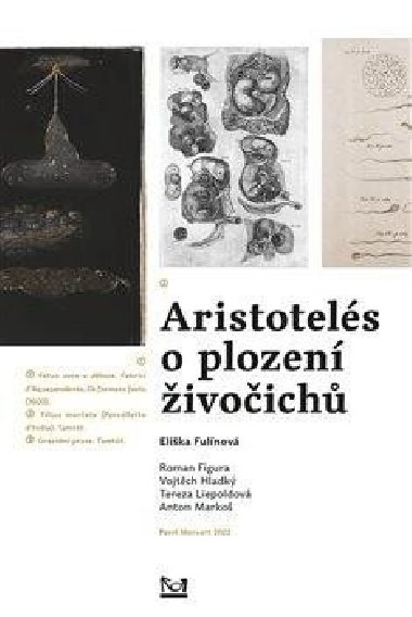 Aristotelés o plození živočichů - Eliška Fulínová; Roman Figura; Vojtěch Hladký; Tereza Liepoldová; Anton Markoš