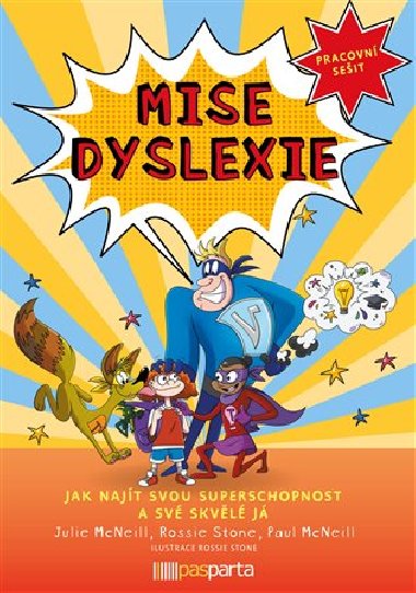 Mise dyslexie - Jak najít svou superschopnost a své skvělé já - Lenka Krejčová, Julie McNeill, Paul McNeill