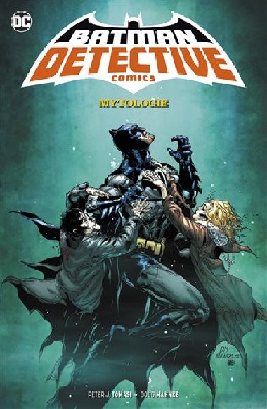 Batman Detective Comics 1 - Mytologie - Peter J. Tomasi; Doug Mahnke