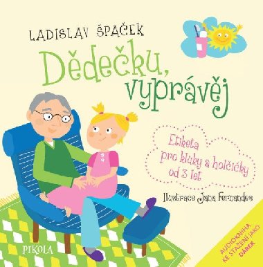 Dědečku, vyprávěj - Etiketa pro kluky a holčičky od 3 let - Ladislav Špaček