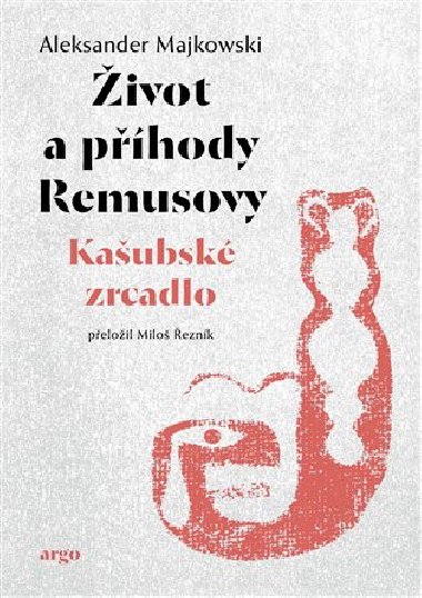 Život a příhody Remusovy - Kašubské zrcadlo - Aleksander Majkowski