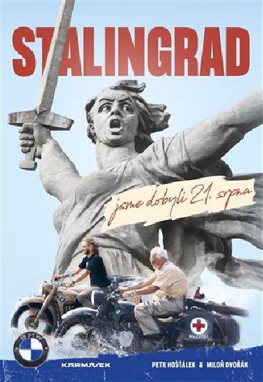 Stalingrad jsme dobyli 21. srpna - Miloň Dvořák, Petr Hošťálek