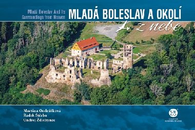 Mladá Boleslav a okolí z nebe - Martina Ondrášková; Radek Štěrba; Ondřej Ždichynec