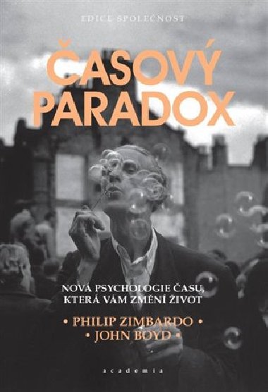 Časový paradox - Nová psychologie času, která změní váš život - Philip G. Zimbardo, John Boyd