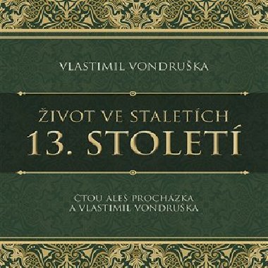 Život ve staletích - 13. století - Vlastimil Vondruška