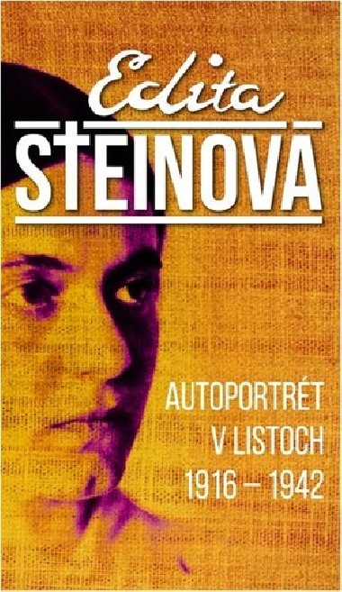 Autoportrét v listoch 1916 - 1942 - Edita Steinová; Milan Krankus