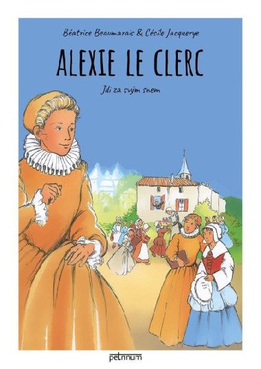 Alexie Le Clerc - Jdi za svým snem - Beaumarais Béatrice, Jacquerye Cécile