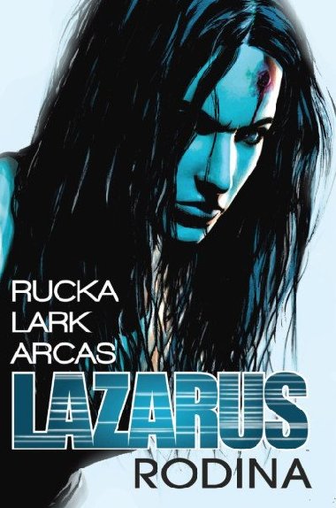 Lazarus 1 - Rodina - Greg Rucka