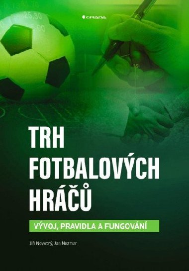 Trh fotbalových hráčů - Vývoj, pravidla a fungování - Jiří Novotný; Jan Nezmar
