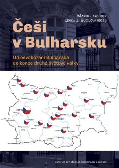 Češi v Bulharsku - Lenka J. Budilová,Marek Jakoubek