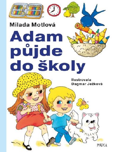 Adam půjde do školy - Milada Motlová, Dagmar Ježková